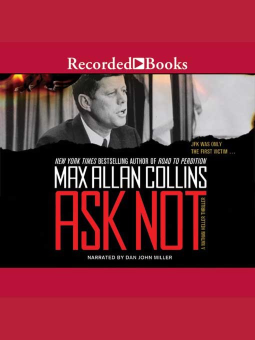 Title details for Ask Not by Max Allan Collins - Wait list